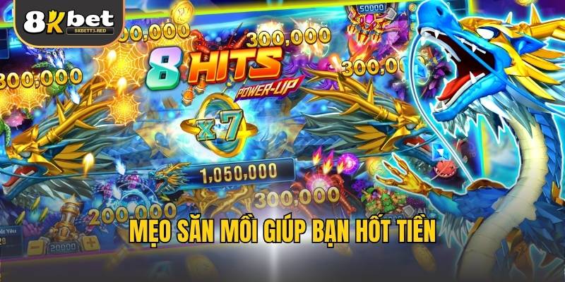 Mẹo săn mồi giúp bạn hốt tiền